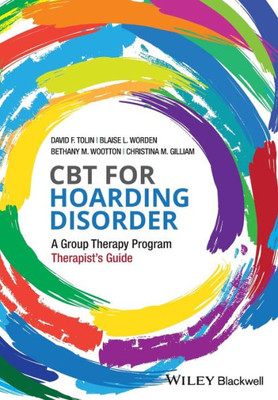 CBT for Hoarding Disorder: A Group Therapy Program Therapist's Guide