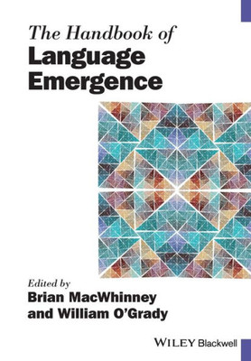 The Handbook of Language Emergence (Blackwell Handbooks in Linguistics)