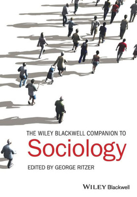 The Wiley-Blackwell Companion to Sociology (Wiley Blackwell Companions to Sociology)