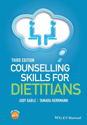 Counselling Skills for Dietitians, 3rd Edition