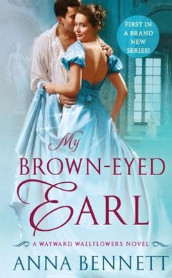 My Brown-Eyed Earl: A Wayward Wallflowers Novel (The Wayward Wallflowers, 1)