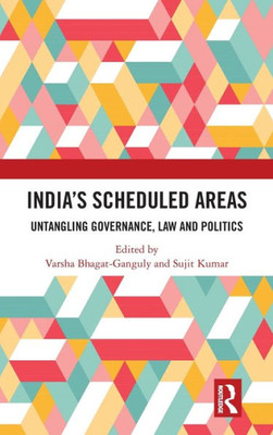 IndiaÆs Scheduled Areas: Untangling Governance, Law and Politics