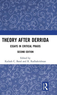 Theory after Derrida: Essays in Critical Praxis