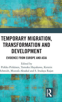 Temporary Migration, Transformation and Development: Evidence from Europe and Asia