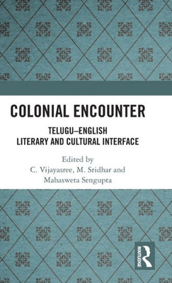 Colonial Encounter: TeluguûEnglish Literary and Cultural Interface