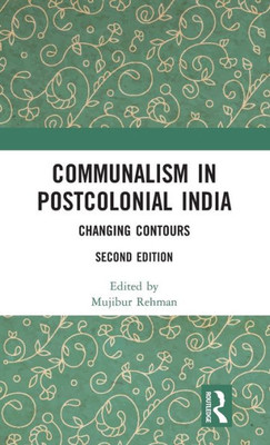 Communalism in Postcolonial India: Changing contours