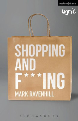 Shopping and F***ing (Modern Plays)