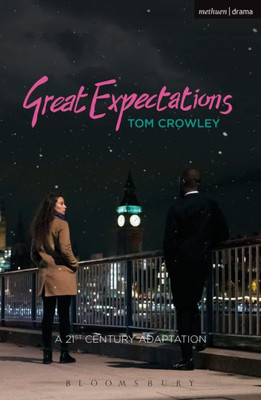 Great Expectations: a Twenty-First-Century Adaptation (Modern Plays)
