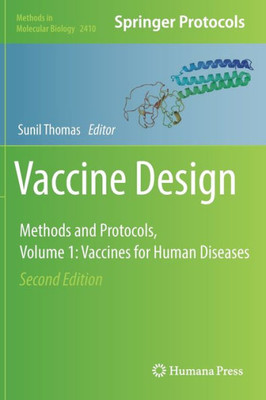 Vaccine Design: Methods and Protocols, Volume 1. Vaccines for Human Diseases (Methods in Molecular Biology, 2410)