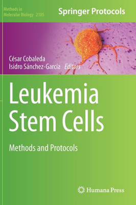 Leukemia Stem Cells: Methods and Protocols (Methods in Molecular Biology, 2185)