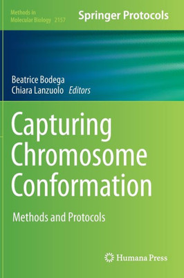 Capturing Chromosome Conformation: Methods and Protocols (Methods in Molecular Biology, 2157)