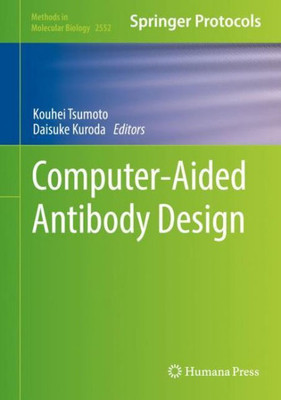 Computer-Aided Antibody Design (Methods in Molecular Biology, 2552)