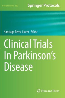 Clinical Trials In Parkinson's Disease (Neuromethods, 160)