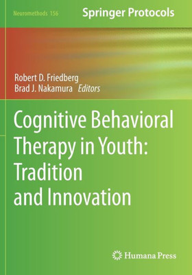 Cognitive Behavioral Therapy in Youth: Tradition and Innovation (Neuromethods)