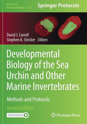 Developmental Biology of the Sea Urchin and Other Marine Invertebrates: Methods and Protocols (Methods in Molecular Biology)