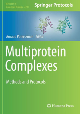 Multiprotein Complexes: Methods and Protocols (Methods in Molecular Biology)