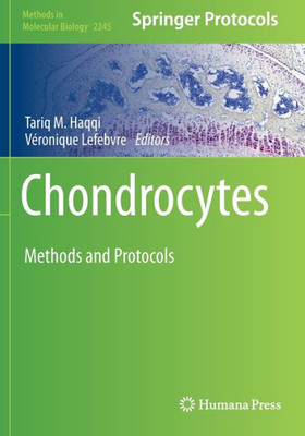 Chondrocytes: Methods and Protocols (Methods in Molecular Biology)