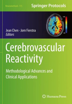 Cerebrovascular Reactivity: Methodological Advances and Clinical Applications (Neuromethods, 175)