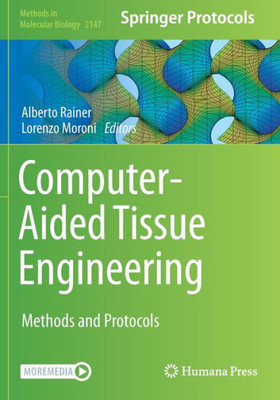 Computer-Aided Tissue Engineering: Methods and Protocols (Methods in Molecular Biology)