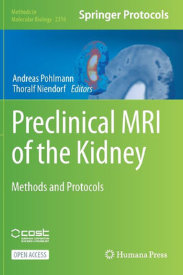 Preclinical MRI of the Kidney: Methods and Protocols (Methods in Molecular Biology, 2216)