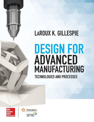 Design for Advanced Manufacturing: Technologies and Processes