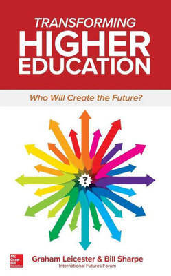 Transforming Higher Education: Who Will Create the Future?