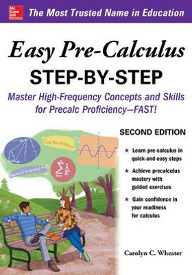 Easy Pre-Calculus Step-by-Step, Second Edition (Easy Step by Step)