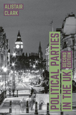 Political Parties in the UK (Contemporary Political Studies, 3)