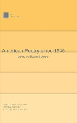 American Poetry since 1945 (New Casebooks, 47)