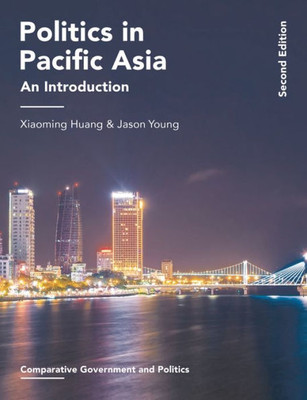 Politics in Pacific Asia: An Introduction (Comparative Government and Politics, 21)