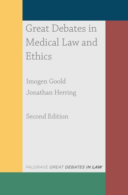 Great Debates in Medical Law and Ethics (Great Debates in Law, 6)