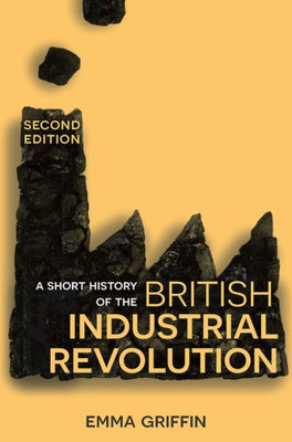 A Short History of the British Industrial Revolution