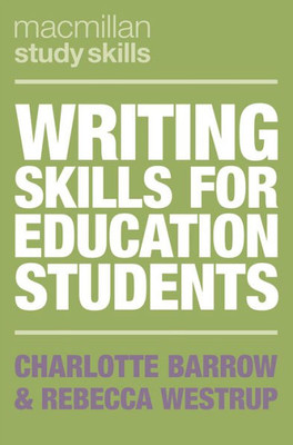 Writing Skills for Education Students (Bloomsbury Study Skills, 86)