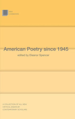 American Poetry since 1945 (New Casebooks, 57)