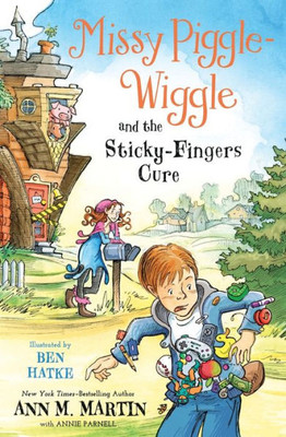 Missy Piggle-Wiggle and the Sticky-Fingers Cure (Missy Piggle-Wiggle, 3)