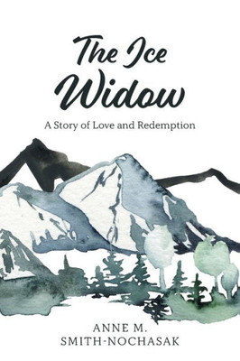 The Ice Widow: A Story of Love and Redemption