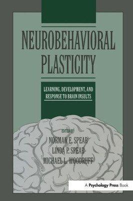 Neurobehavioral Plasticity: Learning, Development, and Response to Brain Insults