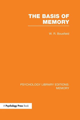 The Basis of Memory (Psychology Library Editions: Memory)