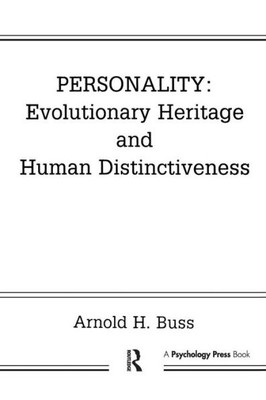 Personality: Evolutionary Heritage and Human Distinctiveness: Evolutionary Heritage and Human Distinctiveness