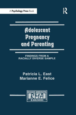 Adolescent Pregnancy and Parenting: Findings From A Racially Diverse Sample (Research Monographs in Adolescence Series)