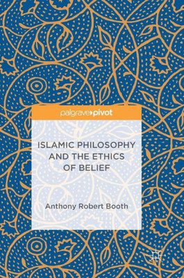 Islamic Philosophy and the Ethics of Belief
