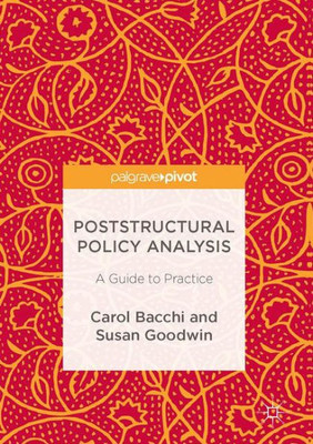 Poststructural Policy Analysis: A Guide to Practice