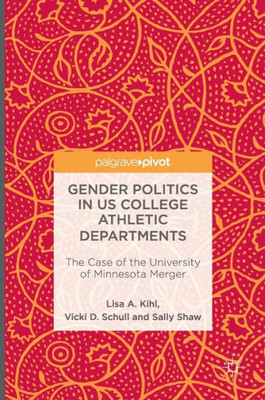 Gender Politics in US College Athletic Departments: The Case of the University of Minnesota Merger