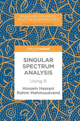 Singular Spectrum Analysis: Using R (Palgrave Advanced Texts in Econometrics)