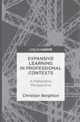 Expansive Learning in Professional Contexts: A Materialist Perspective