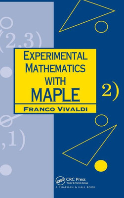 Experimental Mathematics with Maple (Chapman Hall/CRC Mathematics Series)