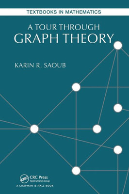 A Tour through Graph Theory (Textbooks in Mathematics)