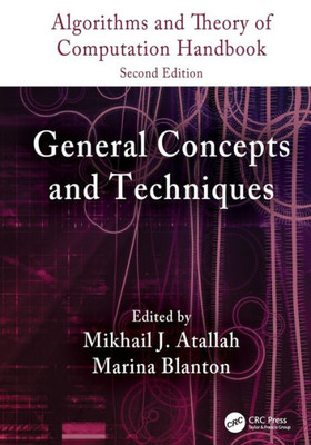 Algorithms and Theory of Computation Handbook, Volume 1: General Concepts and Techniques (Chapman & Hall/CRC Applied Algorithms and Data Structures series)