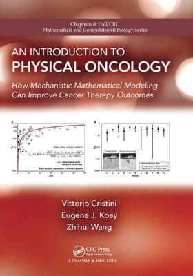 An Introduction to Physical Oncology: How Mechanistic Mathematical Modeling Can Improve Cancer Therapy Outcomes (Chapman & Hall/CRC Mathematical Biology Series)