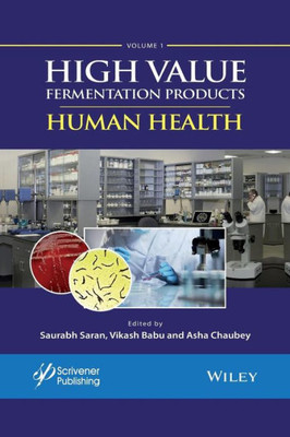 High Value Fermentation Products, Volume 1: Human Health